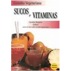 COZINHA VEGETARIANA - SUCOS E VITAMINAS