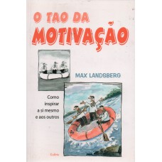 O TAO DA MOTIVAÇÃO