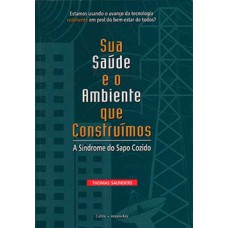 Sua saúde e o ambiente que construímos: a síndrome do sapo cozido