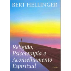 RELIGIÃO, PSICOTERAPIA E ACONSELHAMENTO ESPIRITUAL