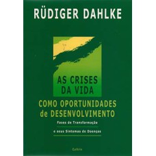 As crises da vida como oportunidades de desenvolvimento