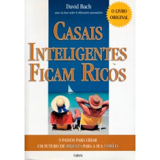 CASAIS INTELIGENTES FICAM RICOS - 9 PASSOS PARA CRIAR UM FUTURO DE RIQUEZA PARA SUA FAMÍLIA