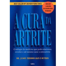 A cura da artrite: o milagre da medicina que pode estacionar, reverter e até mesmo curar a osteoartrite