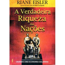 A verdadeira riqueza das nações: criando uma economia solidária