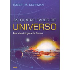 As quatro faces do universo: uma visão integrada dos cosmos