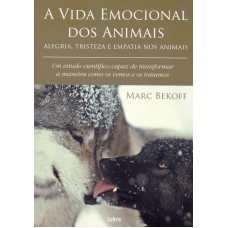 VIDA EMOCIONAL DOS ANIMAIS - ALEGRIA, TRISTEZA E EMPATIA NOS ANIMAIS