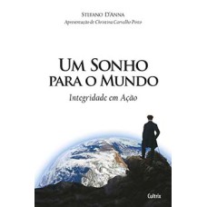 Um sonho para o mundo: integridade em ação