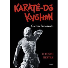 Karatê-dô Kyohan: o texto mestre