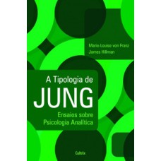 A tipologia de Jung: Ensaios sobre psicologia analítica