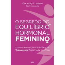 O segredo do equilíbrio hormonal feminino: como a reposição controlada de testosterona pode mudar sua vida