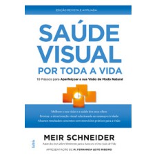 Saúde visual por toda a vida: 10 passos para aperfeiçoar a sua visão de modo natural