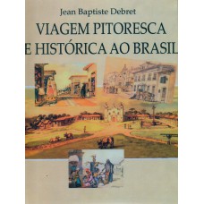 VIAGEM PITORESCA E HISTÓRICA AO BRASIL