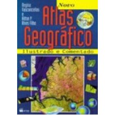 ATLAS GEOGRÁFICO - ILUSTRADO E COMENTADO - NOVO