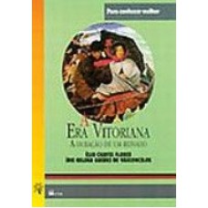 A ERA VITORIANA - A DURAÇÃO DE UM REINADO