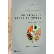 Um estranho sonho de futuro: casos de índio