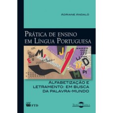 Prática de Ensino em Lingua Portuguesa - Alfabetização e Letramento