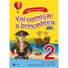 VAI COMEÇAR A BRINCADEIRA - LINGUA PORTUGUESA -VOL. 2