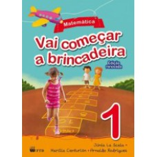 VAI COMEÇAR A BRINCADEIRA - MATEMÁTICA -VOL. 1