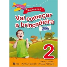 VAI COMEÇAR A BRINCADEIRA - MATEMÁTICA -VOL. 2