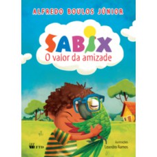 Sabix - O valor da amizade: O valor da amizade