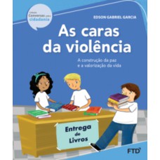 As caras da violência - A construção da paz e a valorização da vida: A construção da paz e a valorização da vida