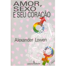 AMOR, SEXO E SEU CORAÇÃO