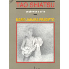 TAO SHIATSU: ESSÊNCIA E ARTE