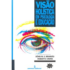 VISÃO HOLÍSTICA EM PSICOLOGIA E EDUCAÇÃO