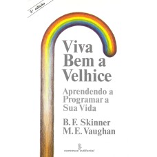 VIVA BEM A VELHICE: APRENDENDO A PROGRAMAR A SUA VIDA