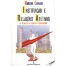 INSTITUIÇÃO E RELAÇÕES AFETIVAS