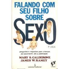 FALANDO COM SEU FILHO SOBRE SEXO: PERGUNTAS E RESPOSTAS PARA CRIANÇAS, DO NASCIMENTO ATÉ A PUBERDADE 