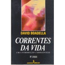 CORRENTES DA VIDA: UMA INTRODUÇÃO À BIOSSÍNTESE