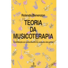 TEORIA DA MUSICOTERAPIA: CONTRIBUIÇÃO AO CONTEXTO DO CONHECIMENTO NÃO-VERBA