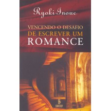 VENCENDO O DESAFIO DE ESCREVER UM ROMANCE