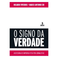 SIGNO DA VERDADE: ASSESSORIA DE IMPRENSA FEITA POR JORNALISTAS