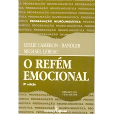 O REFÉM EMOCIONAL: RESGATE SUA VIDA AFETIVA