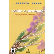 SAÚDE E PLENITUDE: UM CAMINHO PARA O SER