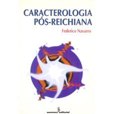 CARACTEROLOGIA PÓS-REICHIANA