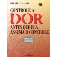 CONTROLE A DOR ANTES QUE ELA ASSUMA O CONTROLE