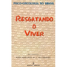 RESGATANDO O VIVER: PSICO-ONCOLOGIA NO BRASIL