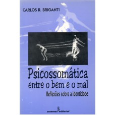 PSICOSSOMÁTICA ENTRE O BEM E O MAL: REFLEXÕES SOBRE A IDENTIDADE