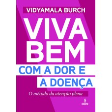 VIVA BEM COM A DOR E A DOENÇA