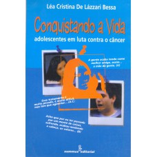 CONQUISTANDO A VIDA - ADOLESCENTES EM LUTA CONTRA O CÂNCER