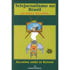 TELEJORNALISMO NO BRASIL: UM PERFIL EDITORIAL