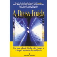 A DEUSA FERIDA: POR QUE REDE GLOBO NÃO É MAIS A CAMPEÃ ABSOLUTA DE AUDIÊNCIA 