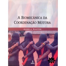 A BIOMECÂNICA DA COORDENAÇÃO MOTORA