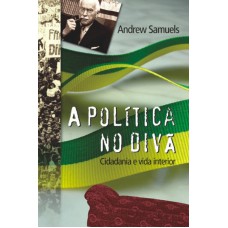 POLITICA NO DIVA, A - CIDADANIA E VIDA INTERIOR - 1