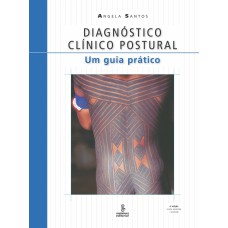 DIAGNÓSTICO CLÍNICO POSTURAL: UM GUIA PRÁTICO