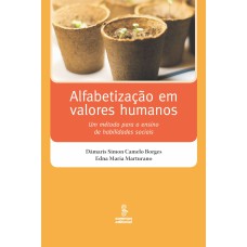 ALFABETIZAÇÃO EM VALORES HUMANOS: UM MÉTODO PARA O ENSINO DE HABILIDADES SOCIAIS