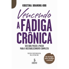 VENCENDO A FADIGA CRÔNICA